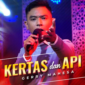 Download Lagu Gerry Mahesa - Kertas Dan Api MP3 Download Lagu Gerry Mahesa - Kertas Dan Api MP3