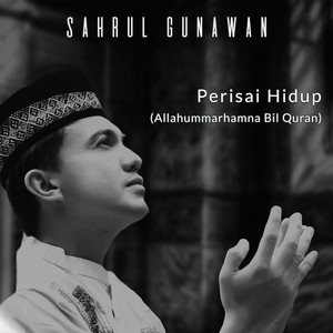 Download Lagu Sahrul Gunawan - Perisai Hidup (Allahumarhamna Bil Quran) MP3 Download Lagu Sahrul Gunawan - Perisai Hidup (Allahumarhamna Bil Quran) MP3