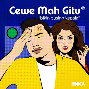 Download Lagu EN_KA - Cewe Mah Gitu MP3