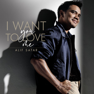Download Lagu Alif Satar - I Want You To Love Me MP3 Download Lagu Alif Satar - I Want You To Love Me MP3