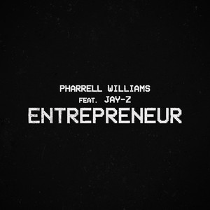 Download Lagu Pharrell Williams, JAY-Z - Entrepreneur - feat. JAY-Z MP3 Download Lagu Pharrell Williams, JAY-Z - Entrepreneur - feat. JAY-Z MP3