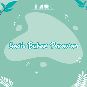 Download Lagu Ilham Music - Gadis Bukan Perawan MP3 Download Lagu Ilham Music - Gadis Bukan Perawan MP3