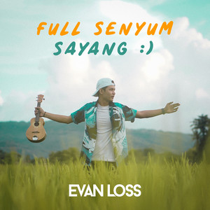 Download Lagu Evan Loss - Full Senyum Sayang MP3