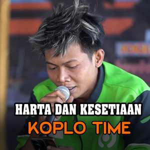 Download Lagu Koplo Time - Harta Dan Kesetiaan MP3 Download Lagu Koplo Time - Harta Dan Kesetiaan MP3