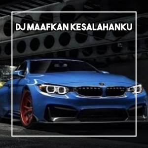 Download Lagu DJ Numar - DJ MAAFKAN KESALAHANKU SLOW MP3