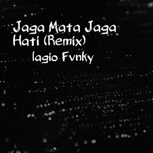 Download Lagu Lagio Fvnky - Jaga Mata Jaga Hati - Remix MP3 Download Lagu Lagio Fvnky - Jaga Mata Jaga Hati - Remix MP3