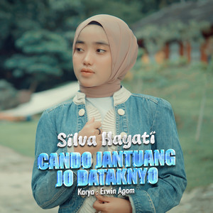 Download Lagu Silva Hayati - Cando Jantuang Jo Dataknyo MP3 Download Lagu Silva Hayati - Cando Jantuang Jo Dataknyo MP3