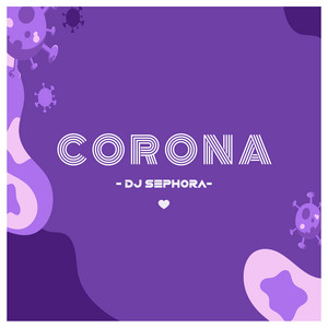 Download Lagu DJ Sephora - Corona MP3 Download Lagu DJ Sephora - Corona MP3