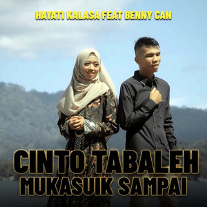 Download Lagu Hayati Kalasa, Benny Can - CINTO TABALEH MUKASUIK SAMPAI MP3