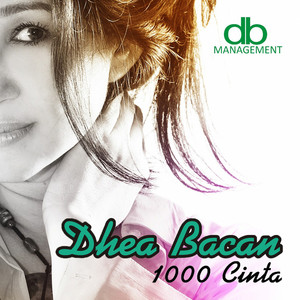 Download Lagu Dhea Bacan - 1000 Cinta MP3 Download Lagu Dhea Bacan - 1000 Cinta MP3