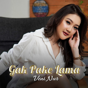 Download Lagu Veni Nur - Gak Pake Lama MP3 Download Lagu Veni Nur - Gak Pake Lama MP3