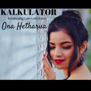 Download Lagu Ona Hetharua - Kalkulator MP3 Download Lagu Ona Hetharua - Kalkulator MP3