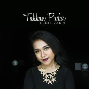Download Lagu Ernie Zakri - Takkan Pudar MP3 Download Lagu Ernie Zakri - Takkan Pudar MP3