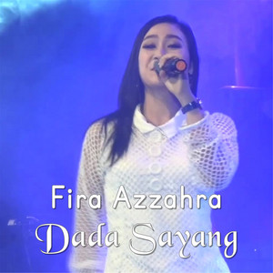 Download Lagu Fira Azzahra - Dada Sayang MP3 Download Lagu Fira Azzahra - Dada Sayang MP3