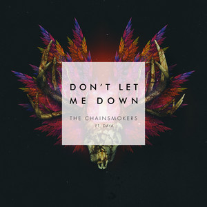 Download Lagu The Chainsmokers, Daya - Don't Let Me Down MP3