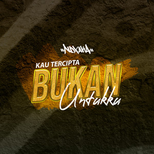 Download Lagu NDX A.K.A. - Kau Tercipta Bukan Untuku MP3 Download Lagu NDX A.K.A. - Kau Tercipta Bukan Untuku MP3