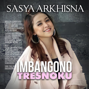 Download Lagu Sasya Arkhisna - Imbangono Tresnoku MP3