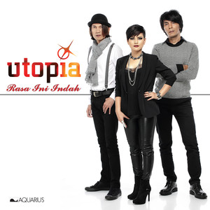 Download Lagu Utopia - Rasa Ini Indah MP3 Download Lagu Utopia - Rasa Ini Indah MP3