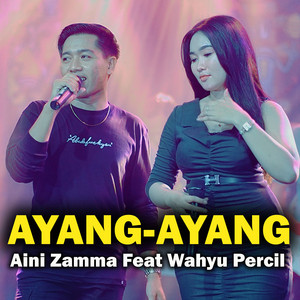 Download Lagu Aini Zamma, wahyu percil - ayang ayang MP3