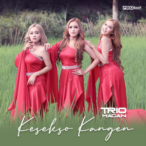 Download Lagu Trio Macan - Kesekso Kangen MP3 Download Lagu Trio Macan - Kesekso Kangen MP3