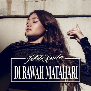 Download Lagu Tabita Roselin - Di Bawah Matahari MP3