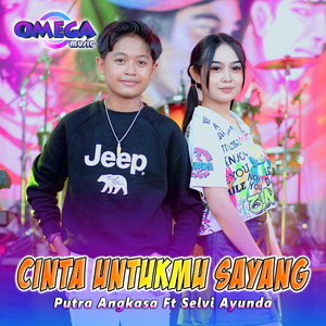 Download Lagu Putra Angkasa, Omega Music, Selvi Ayunda - Cinta Untukmu Sayang MP3 Download Lagu Putra Angkasa, Omega Music, Selvi Ayunda - Cinta Untukmu Sayang MP3