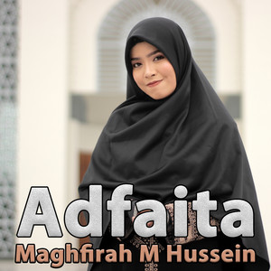 Download Lagu Maghfirah M Hussein - Adfaita MP3 Download Lagu Maghfirah M Hussein - Adfaita MP3