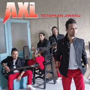 Download Lagu AXL - Kau Yang Tak Setia MP3 Download Lagu AXL - Kau Yang Tak Setia MP3
