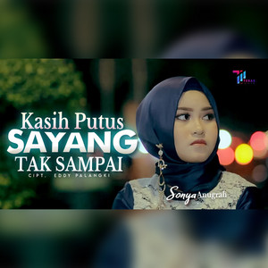 Download Lagu Sonya Anugrah - Kasih Putus Sayang Tak Sampai MP3
