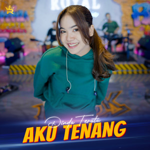 Download Lagu Royal Music, Dinda Teratu - Aku Tenang MP3 Download Lagu Royal Music, Dinda Teratu - Aku Tenang MP3