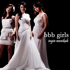 Download Lagu BBB Girls - Ingin Menikah MP3 Download Lagu BBB Girls - Ingin Menikah MP3