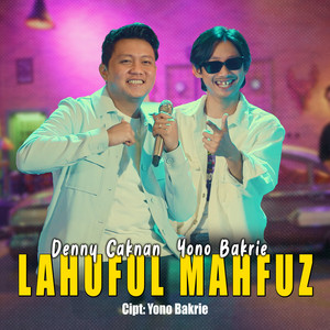 Download Lagu Denny Caknan, Yono Bakrie - Lahuful Mahfudz MP3