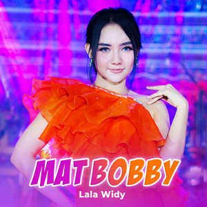 Download Lagu Lala Widy - Mat Bobby MP3 Download Lagu Lala Widy - Mat Bobby MP3