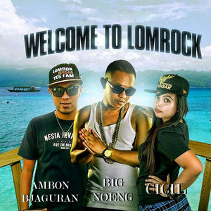 Download Lagu Big Noeng, Ambon Bjaguran, Cicil - Welcome to Lomrock MP3 Download Lagu Big Noeng, Ambon Bjaguran, Cicil - Welcome to Lomrock MP3