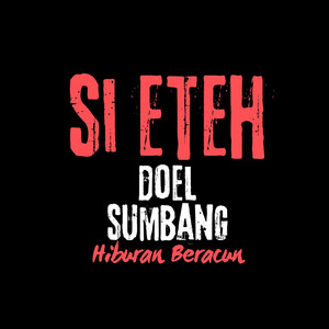 Download Lagu Hiburan Beracun, Doel Sumbang - Si Eteh MP3 Download Lagu Hiburan Beracun, Doel Sumbang - Si Eteh MP3