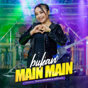 Download Lagu Tasya Rosmala Adella - Bukan Main Main MP3 Download Lagu Tasya Rosmala Adella - Bukan Main Main MP3