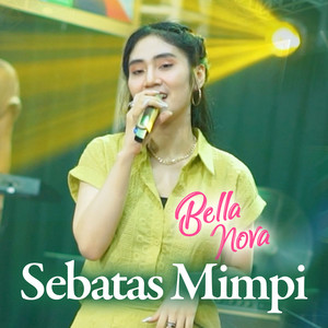 Download Lagu Bella Nova - Sebatas Mimpi MP3 Download Lagu Bella Nova - Sebatas Mimpi MP3