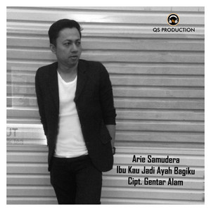Download Lagu Arie Samudera - Ibu Kau Jadi Ayah Bagiku MP3 Download Lagu Arie Samudera - Ibu Kau Jadi Ayah Bagiku MP3