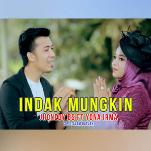 Download Lagu Jhonedy Bs, Yona Irma - Indak Mungkin MP3 Download Lagu Jhonedy Bs, Yona Irma - Indak Mungkin MP3