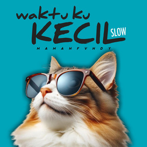 Download Lagu Maman Fvndy - Waktu Ku Kecil Slow MP3 Download Lagu Maman Fvndy - Waktu Ku Kecil Slow MP3