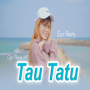 Download Lagu Esa Risty - Tau Tatu MP3 Download Lagu Esa Risty - Tau Tatu MP3
