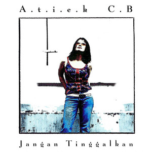 Download Lagu Atiek CB - Jangan Tinggalkan MP3 Download Lagu Atiek CB - Jangan Tinggalkan MP3