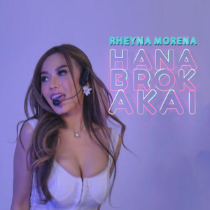 Download Lagu Rheyna Morena - Hana Brok Akai - Remix MP3 Download Lagu Rheyna Morena - Hana Brok Akai - Remix MP3
