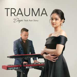 Download Lagu Elsya, Aan Story - Trauma MP3 Download Lagu Elsya, Aan Story - Trauma MP3