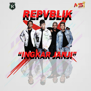 Download Lagu Repvblik - Ingkar Janji MP3 Download Lagu Repvblik - Ingkar Janji MP3