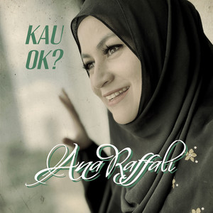 Download Lagu Ana Raffali - Kau OK? MP3 Download Lagu Ana Raffali - Kau OK? MP3
