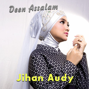 Download Lagu Jihan Audy - Deen Assalam MP3 Download Lagu Jihan Audy - Deen Assalam MP3