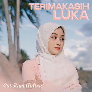 Download Lagu Cut Rani Auliza - Terimakasih Luka MP3 Download Lagu Cut Rani Auliza - Terimakasih Luka MP3