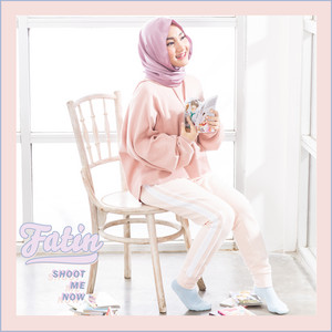 Download Lagu Fatin - Shoot Me Now MP3 Download Lagu Fatin - Shoot Me Now MP3