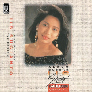 Download Lagu Iis Sugianto - Kau Bagiku MP3 Download Lagu Iis Sugianto - Kau Bagiku MP3
